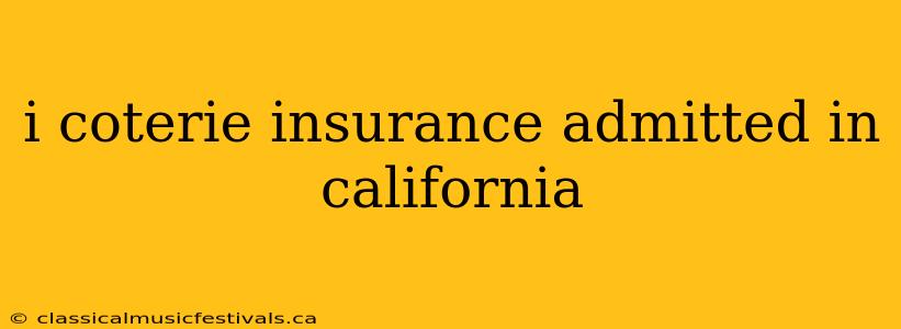 i coterie insurance admitted in california