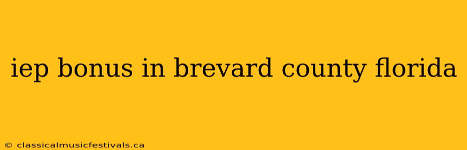 iep bonus in brevard county florida