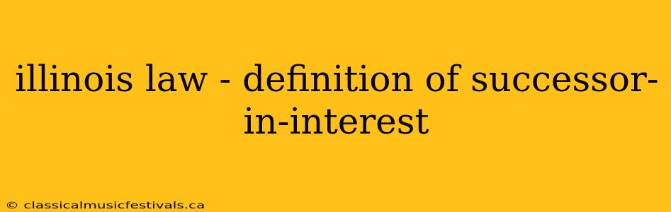 illinois law - definition of successor-in-interest