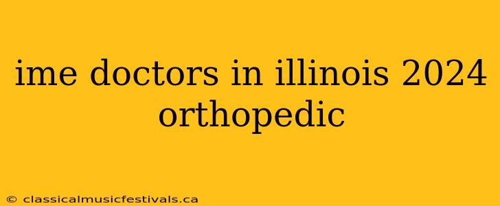 ime doctors in illinois 2024 orthopedic