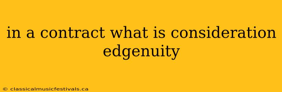 in a contract what is consideration edgenuity