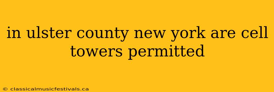 in ulster county new york are cell towers permitted