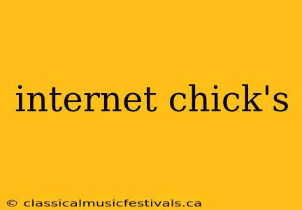 internet chick's