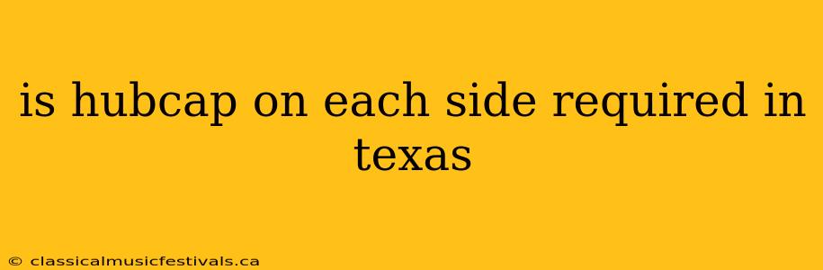 is hubcap on each side required in texas