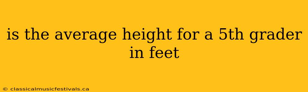 is the average height for a 5th grader in feet