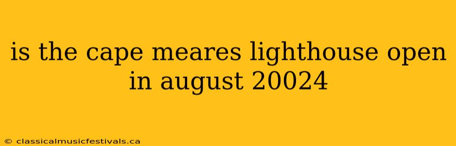 is the cape meares lighthouse open in august 20024