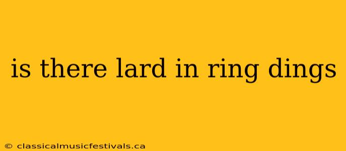 is there lard in ring dings