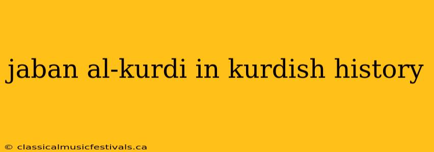 jaban al-kurdi in kurdish history