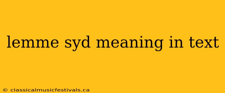 lemme syd meaning in text