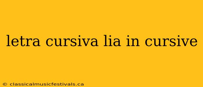 letra cursiva lia in cursive