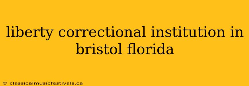 liberty correctional institution in bristol florida