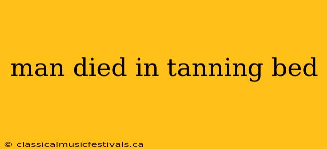 man died in tanning bed