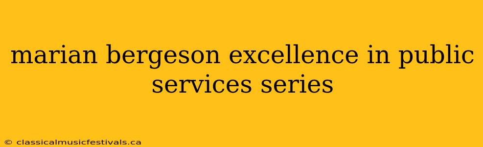 marian bergeson excellence in public services series