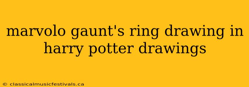 marvolo gaunt's ring drawing in harry potter drawings