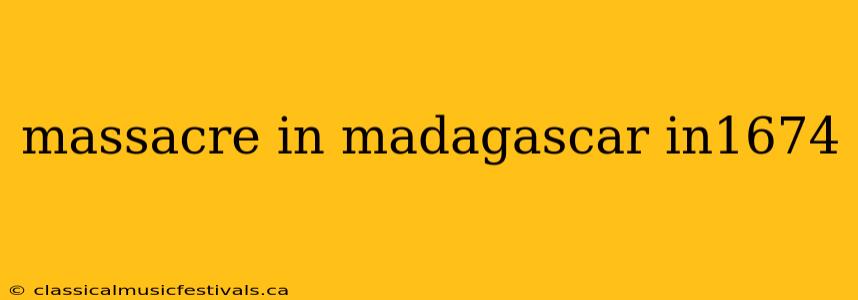 massacre in madagascar in1674