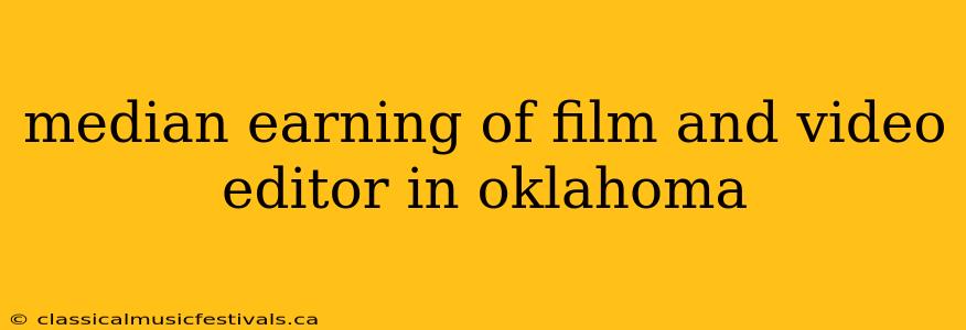 median earning of film and video editor in oklahoma