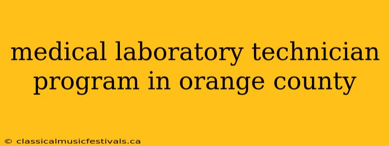 medical laboratory technician program in orange county