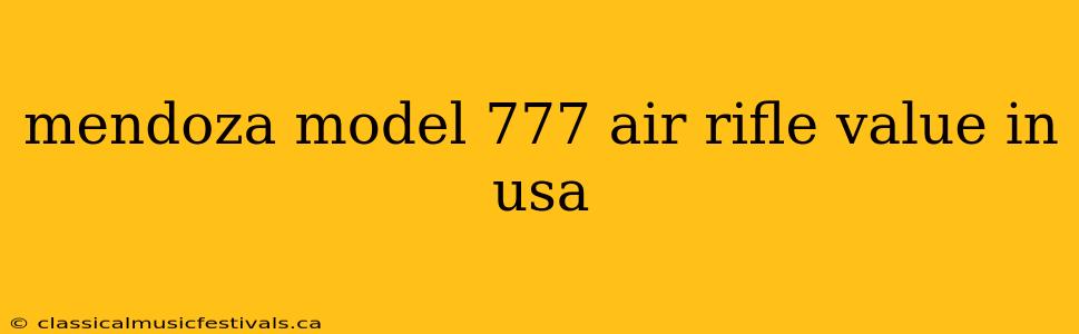 mendoza model 777 air rifle value in usa