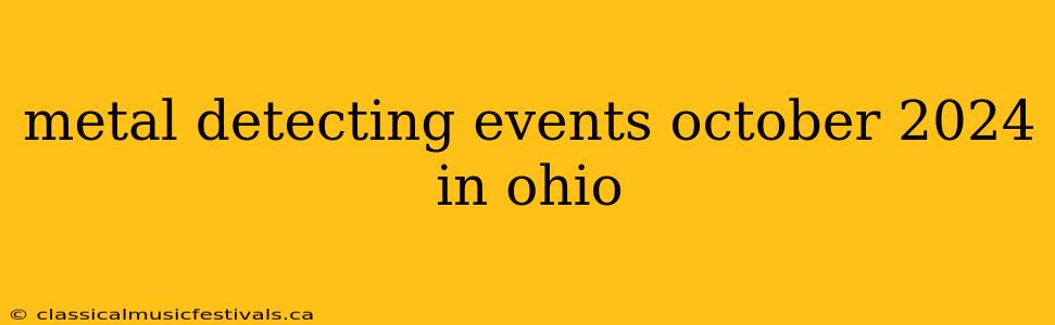 metal detecting events october 2024 in ohio