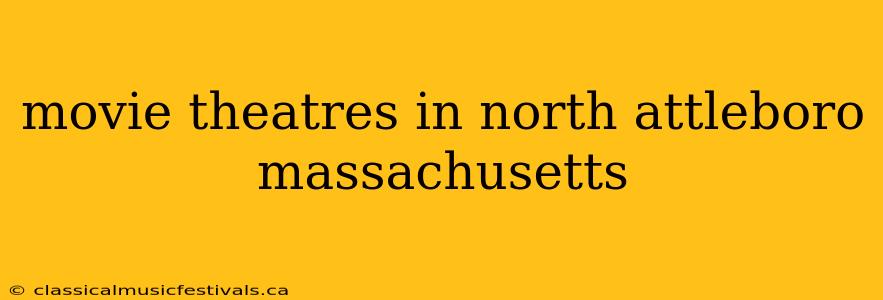 movie theatres in north attleboro massachusetts