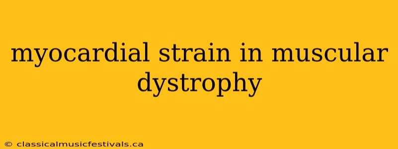 myocardial strain in muscular dystrophy