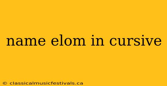 name elom in cursive