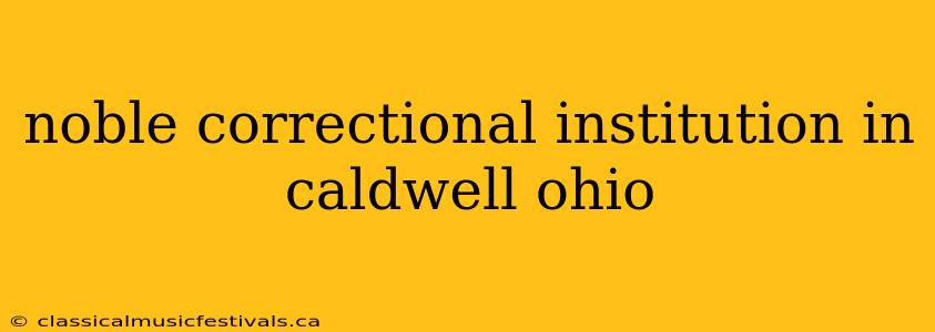 noble correctional institution in caldwell ohio