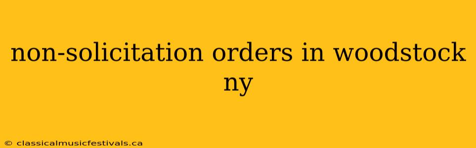 non-solicitation orders in woodstock ny