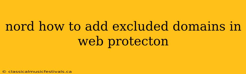 nord how to add excluded domains in web protecton