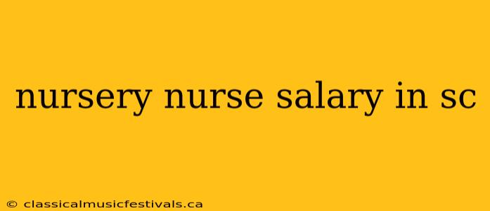 nursery nurse salary in sc