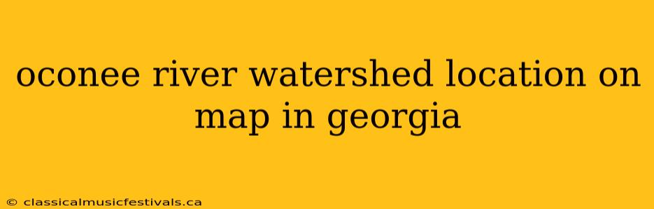 oconee river watershed location on map in georgia