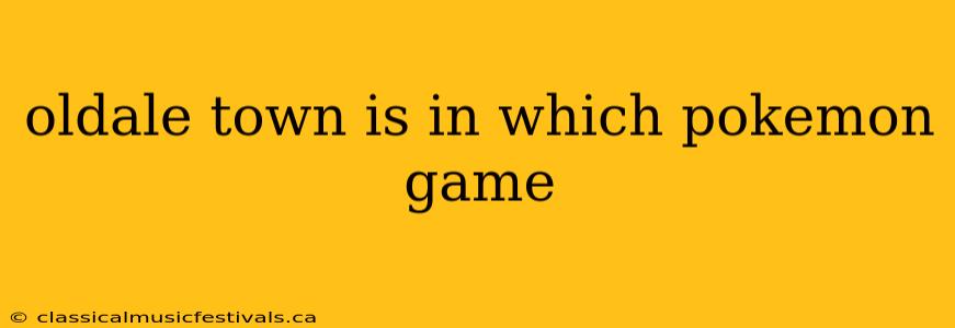 oldale town is in which pokemon game