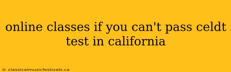 online classes if you can't pass celdt test in california