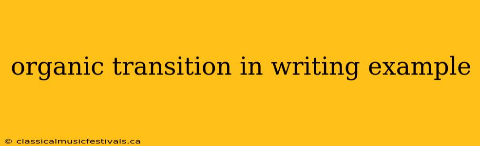 organic transition in writing example