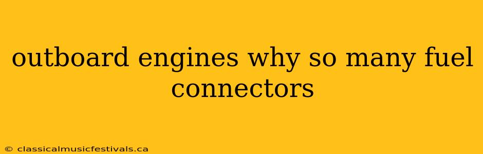 outboard engines why so many fuel connectors