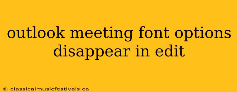 outlook meeting font options disappear in edit