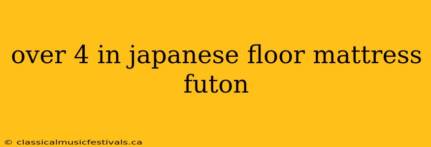 over 4 in japanese floor mattress futon