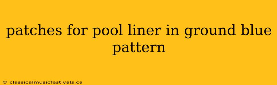 patches for pool liner in ground blue pattern