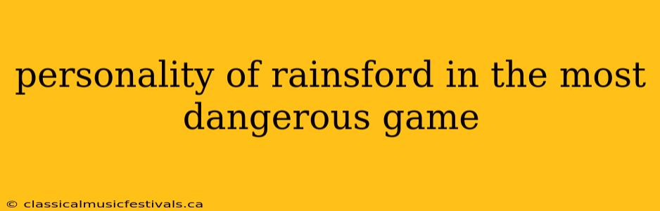 personality of rainsford in the most dangerous game