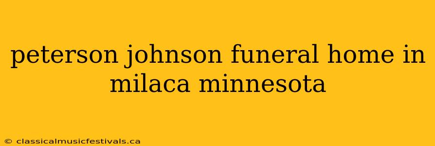 peterson johnson funeral home in milaca minnesota