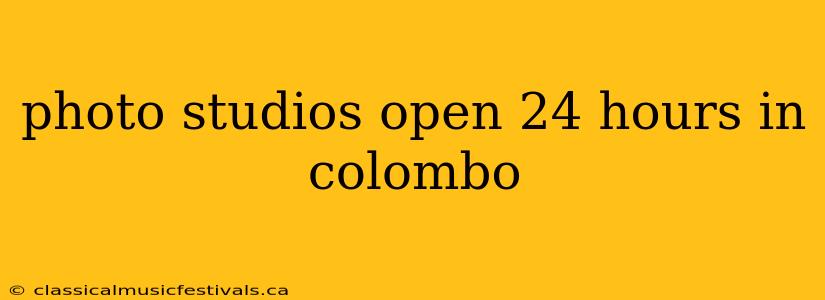 photo studios open 24 hours in colombo