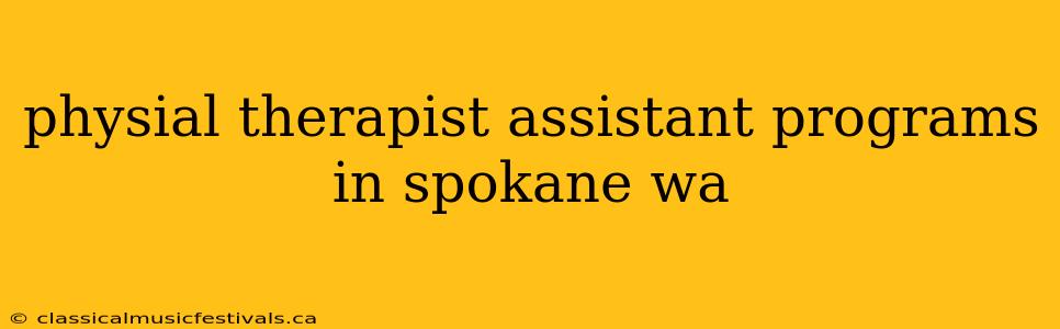 physial therapist assistant programs in spokane wa