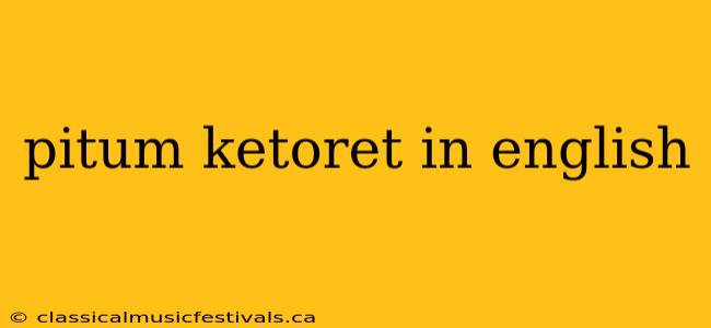 pitum ketoret in english