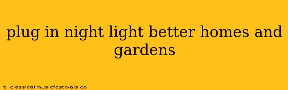 plug in night light better homes and gardens