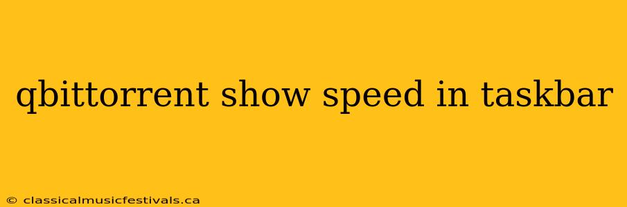 qbittorrent show speed in taskbar