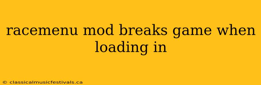 racemenu mod breaks game when loading in