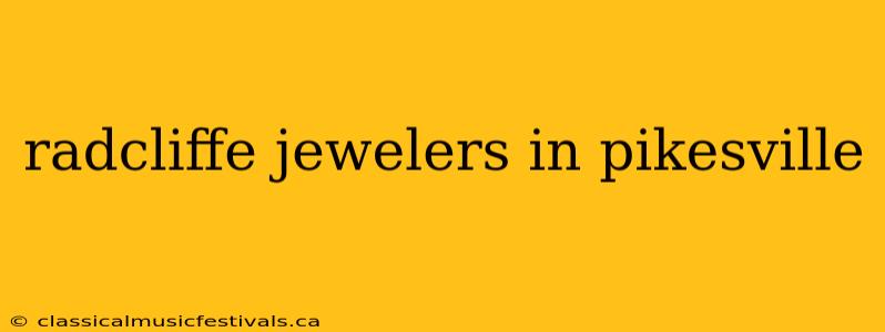 radcliffe jewelers in pikesville