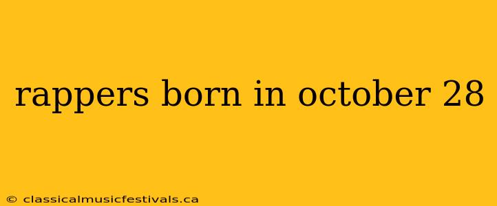 rappers born in october 28