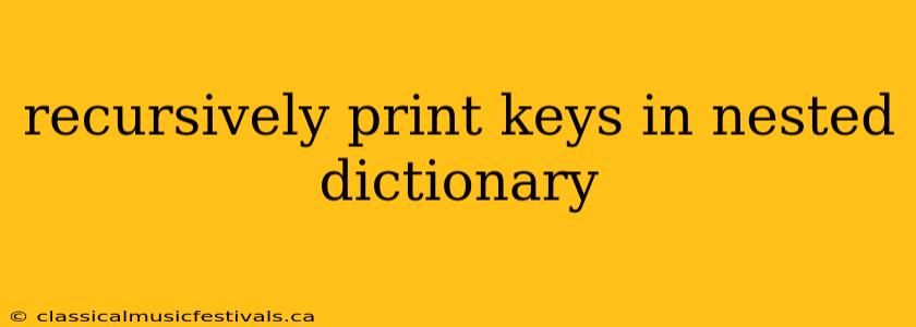 recursively print keys in nested dictionary