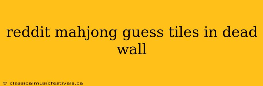 reddit mahjong guess tiles in dead wall